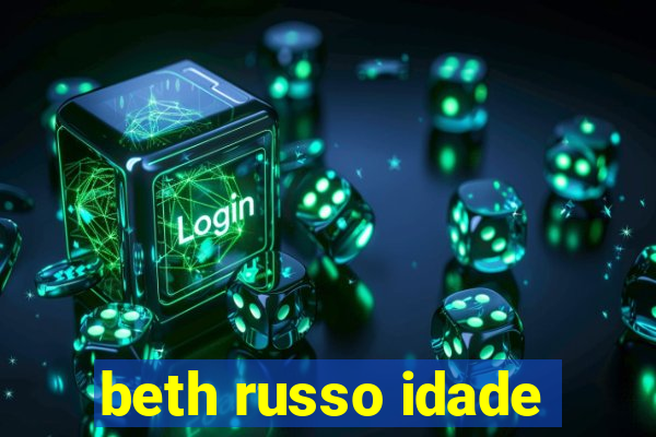 beth russo idade